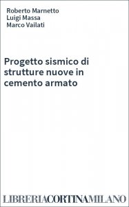 Progetto sismico di strutture nuove in cemento armato