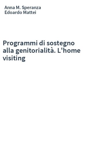 Programmi di sostegno alla genitorialità. L'home visiting
