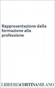 Rappresentazione dalla formazione alla professione
