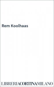 Rem Koolhaas