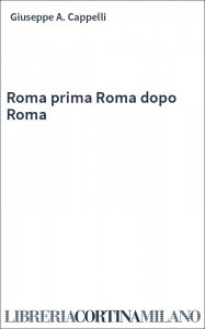 Roma prima Roma dopo Roma