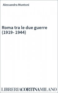 Roma tra le due guerre (1919-1944)
