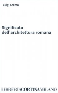 Significato dell'architettura romana
