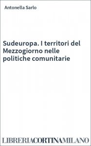 Sudeuropa. I territori del Mezzogiorno nelle politiche comunitarie