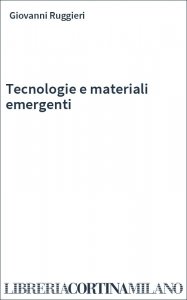 Tecnologie e materiali emergenti