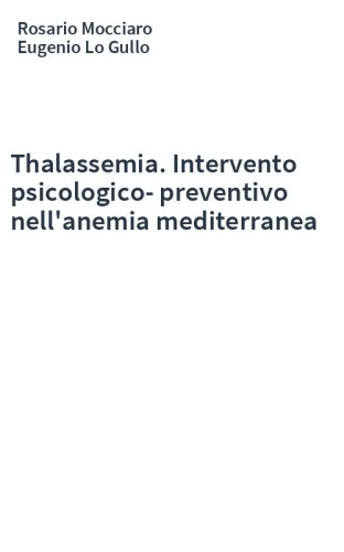 Thalassemia. Intervento psicologico-preventivo nell'anemia mediterranea