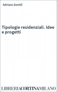 Tipologie residenziali. Idee e progetti
