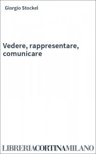 Vedere, rappresentare, comunicare