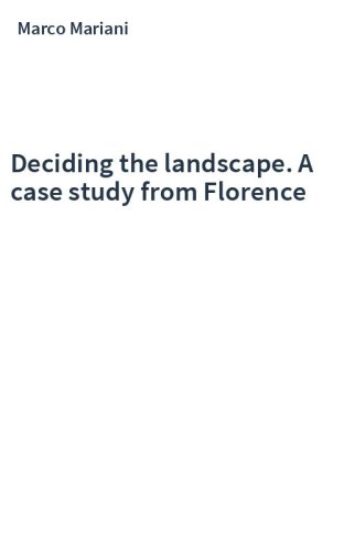 Deciding the landscape. A case study from Florence
