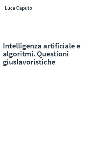 Intelligenza artificiale e algoritmi. Questioni giuslavoristiche