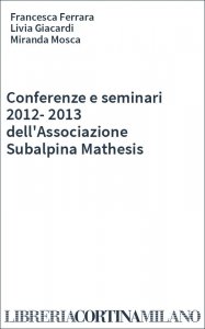 Conferenze e seminari 2012-2013 dell'Associazione Subalpina Mathesis