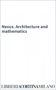 Nexus. Architecture and mathematics