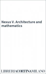 Nexus V. Architecture and mathematics