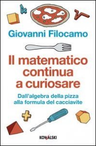 Il matematico continua a curiosare. Dall'algebra della pizza alla formula del cacciavite