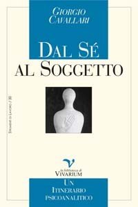 Dal sé al soggetto. Un itinerario psicoanalitico