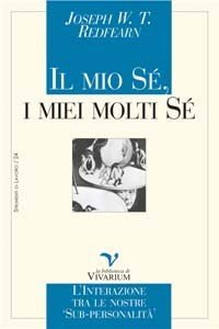 Il mio sé, i miei molti sé. L'interazione tra le nostre «sub-personalità»