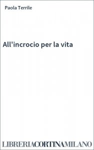 All'incrocio per la vita