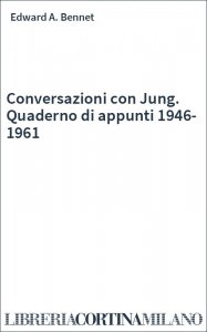 Conversazioni con Jung. Quaderno di appunti 1946-1961