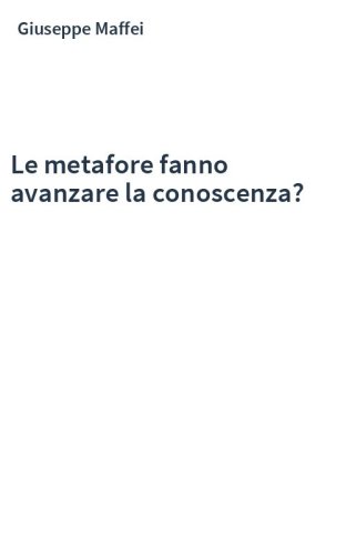 Le metafore fanno avanzare la conoscenza?