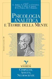 Psicologia analitica e teorie della mente. Complessi, affetti, neuroscienze. Atti del 12° Convegno nazionale del Cipa