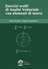 Esercizi svolti di analisi vettoriale con elementi di teoria