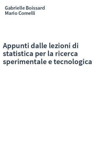 Appunti dalle lezioni di statistica per la ricerca sperimentale e tecnologica