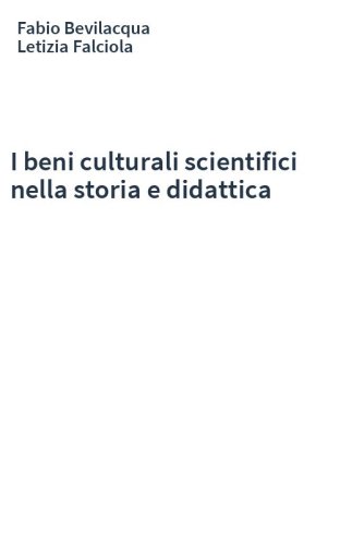 I beni culturali scientifici nella storia e didattica