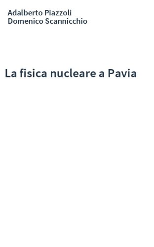 La fisica nucleare a Pavia