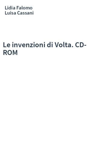 Le invenzioni di Volta. CD-ROM