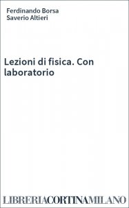 Lezioni di fisica. Con laboratorio