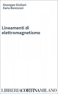 Lineamenti di elettromagnetismo