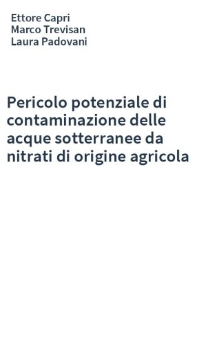 Pericolo potenziale di contaminazione delle acque sotterranee da nitrati di origine agricola