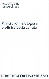 Principi di fisiologia e biofisica della cellula