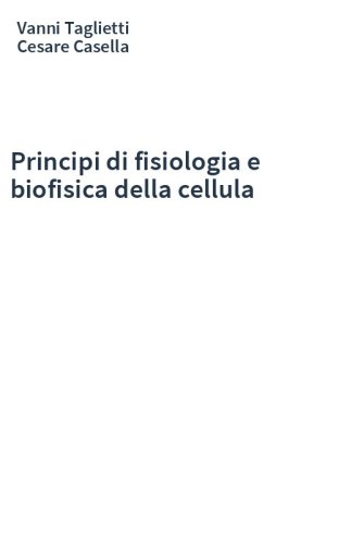 Principi di fisiologia e biofisica della cellula