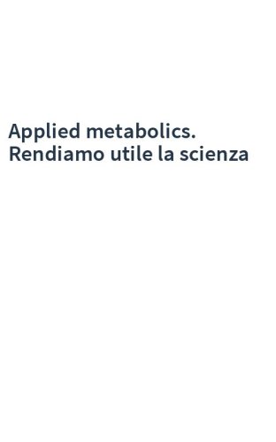 Applied metabolics. Rendiamo utile la scienza