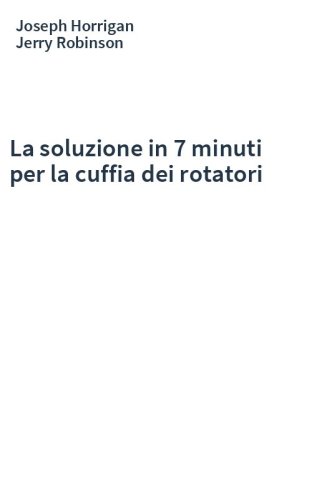 La soluzione in 7 minuti per la cuffia dei rotatori