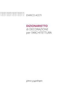 Dizionarietto di decorazione per l'architettura