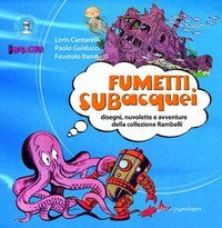 Fumetti subacquei. Disegni, nuvolette e avventure della collezione Rambelli