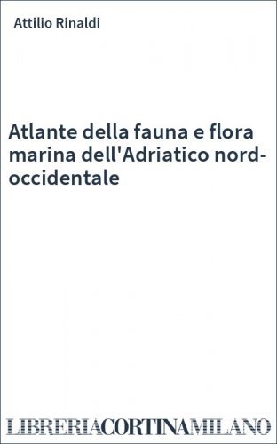 Atlante della fauna e flora marina dell'Adriatico nord-occidentale