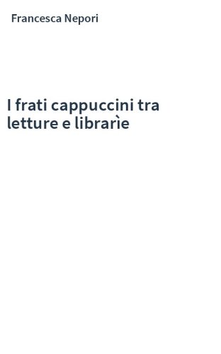 I frati cappuccini tra letture e librarìe