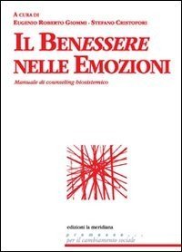 Il benessere nelle emozioni. Manuale del metodo biosistemico