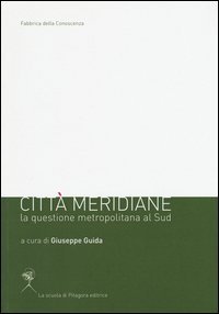 Città meridiane. La questione metropolitana al sud