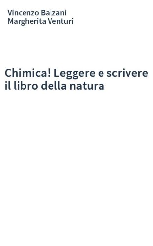 Chimica! Leggere e scrivere il libro della natura
