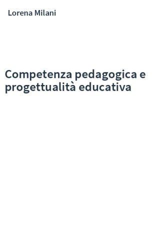 Competenza pedagogica e progettualità educativa