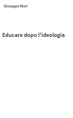 Educare dopo l'ideologia