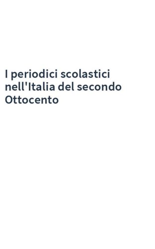 I periodici scolastici nell'Italia del secondo Ottocento