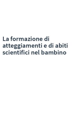 La formazione di atteggiamenti e di abiti scientifici nel bambino