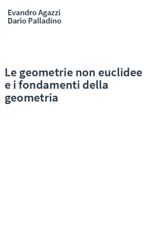 Le geometrie non euclidee e i fondamenti della geometria