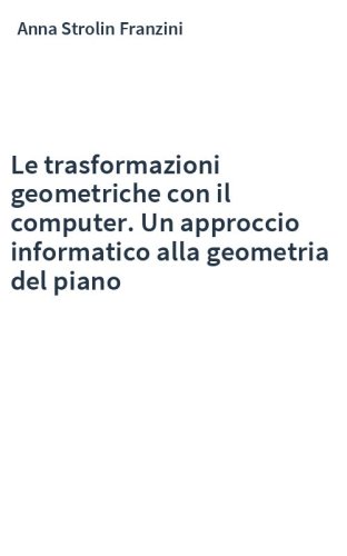 Le trasformazioni geometriche con il computer. Un approccio informatico alla geometria del piano