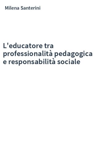 L'educatore tra professionalità pedagogica e responsabilità sociale